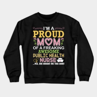 I'm A Proud Mom Of A Freaking Awesome Public Health Nurse Crewneck Sweatshirt